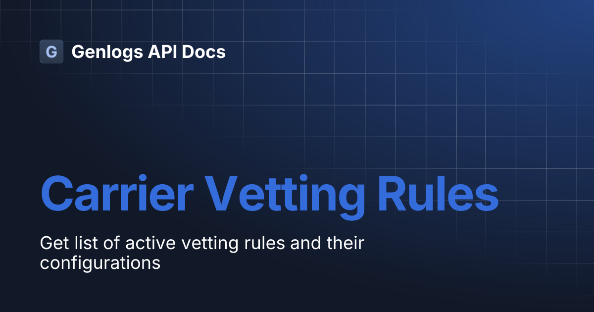 Carrier Vetting Rules | Genlogs API Docs