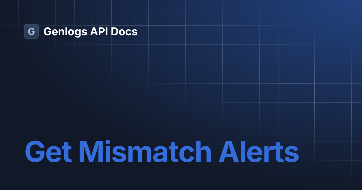 Get Mismatch Alerts | Genlogs API Docs